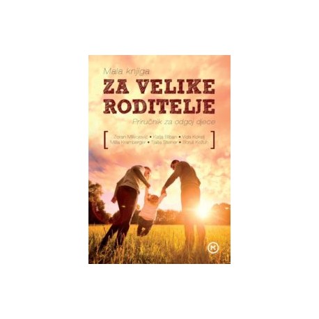 MALA KNJIGA ZA VELIKE RODITELJE