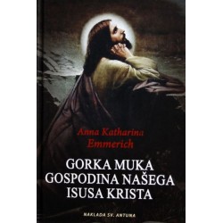 GORKA MUKA GOSPODINA NAŠEGA ISUSA KRISTA