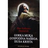 GORKA MUKA GOSPODINA NAŠEGA ISUSA KRISTA