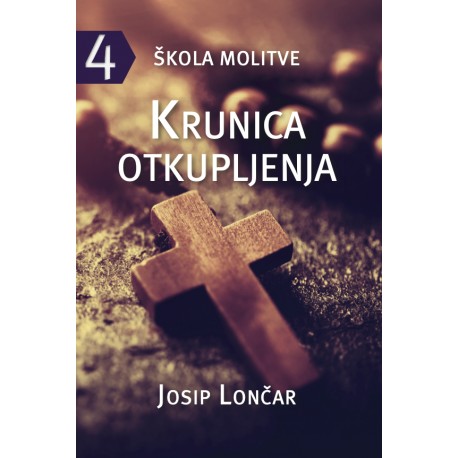 ŠKOLA MOLITVE 4 - KRUNICA OTKUPLJENJA