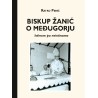 BISKUP ŽANIĆ O MEĐUGORJU - Istinom po neistinama