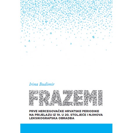FRAZEMI prve hercegovačke hrvatske periodike na prijelazu iz 19. u 20. stoljeće i njihova leksikografska obradba
