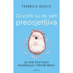 GOVORILI SU DA SAM PREOSJETLJIVA