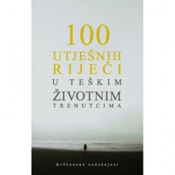 100 UTJEŠNIH RIJEČI U TEŠKIM ŽIVOTNIM TRENUTCIMA