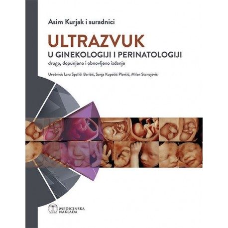 ULTRAZVUK U GINEKOLOGIJI I PERINATOLOGIJI, DRUGO, DOPUNJENO I OBNOVLJENO IZDANJE