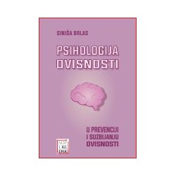 PSIHOLOGIJA OVISNOSTI U PREVENCIJI I SUZBIJANJU OVISNOSTI