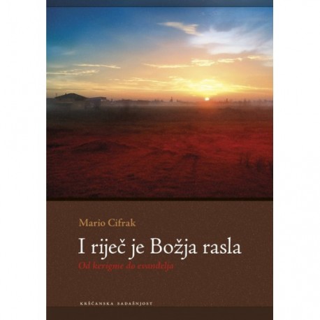 I RIJEČ JE BOŽJA RASLA