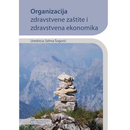 ORGANIZACIJA ZDRAVSTVENE ZAŠTITE I ZDRAVSTVENA EKONOMIKA