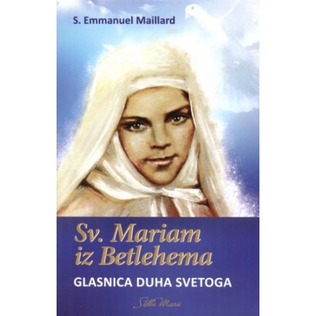 SV.MARIAM IZ BETLEHEMA GLASNICA DUHA SVETOGA