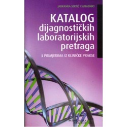 KATALOG DIJAGNOSTIČKIH LABORATORIJSKIH PRETRAGA s primjerima iz kliničke prakse