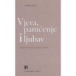 VJERA,PAMĆENJE I LJUBAV