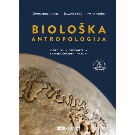 BIOLOŠKA ANTROPOLOGIJA-OSTEOLOGIJA, OSTEOMETRIJA I FORENZIČNA IDENTIFIKACIJA