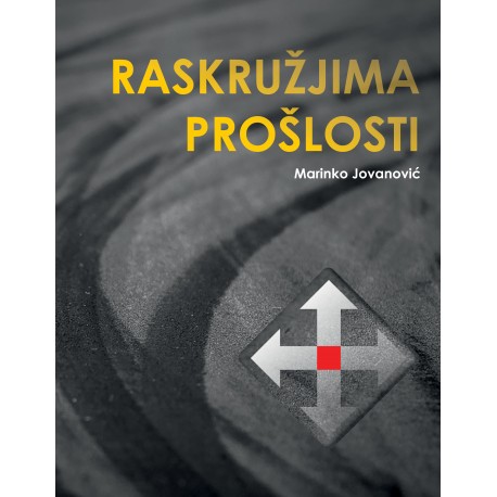 RASKRUŽJIMA PROŠLOSTI