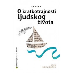 O KRATKOTRAJNOSTI LJUDSKOG ŽIVOTA-Pisma majci i prijateljima