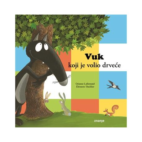 VUK KOJI JE VOLIO DRVEĆE