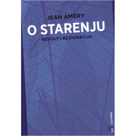 O STARENJU: REVOLT I REZIGNACIJA