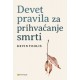 DEVET PRAVILA ZA PRIHVAĆANJE SMRTI