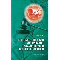 TEOLOŠKO-BIOETIČKO VRJEDNOVANJE USTAVNOSUDSKIH ODLUKA O POBIČAJU