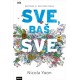 SVE, BAŠ SVE