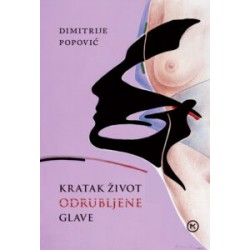 KRATAK ŽIVOT ODRUBLJENE GLAVE