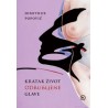 KRATAK ŽIVOT ODRUBLJENE GLAVE
