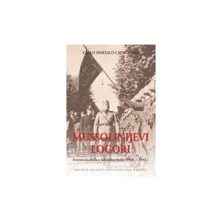 MUSSOLINIJEVI LOGORI: Internacija civila u fašističkoj Italiji (1940.–1943.)