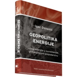 GEOPOLITIKA ENERGIJE: Uloga energije u suvremenom globaliziranom gospodarstvu