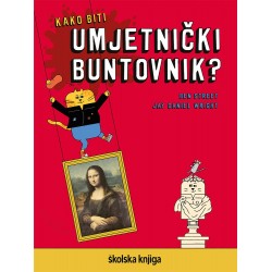 KAKO BITI UMJETNIČKI BUNTOVNIK?