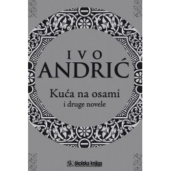 KUĆA NA OSAMI I DRUGE NOVELE