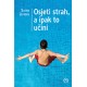 OSJETI STRAH, A IPAK TO UČINI