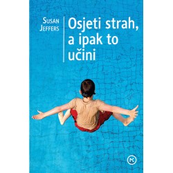 OSJETI STRAH, A IPAK TO UČINI