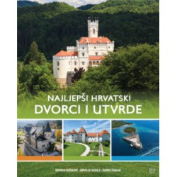 NAJLJEPŠI HRVATSKI DVORCI I UTVRDE