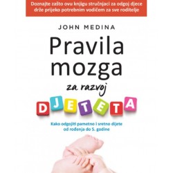 PRAVILA MOZGA ZA RAZVOJ DJETETA