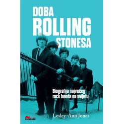 DOBA ROLLING STONESA-Biografija najvećeg rock benda na svijetu