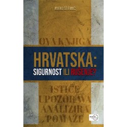 HRVATSKA: SIGURNOST ILI RUŠENJE?