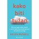 KAKO BITI TUŽAN