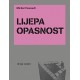 LIJEPA OPASNOST