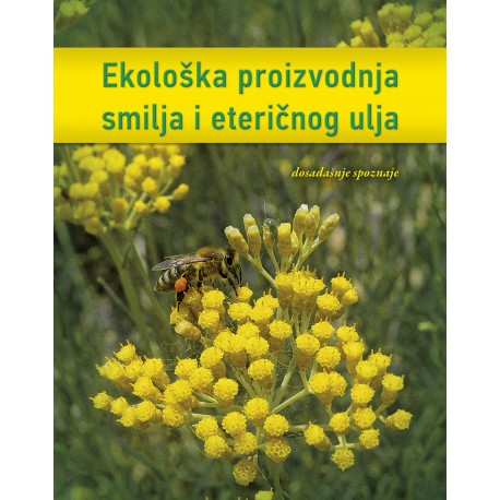 Ekološka proizvodnja smilja i eteričnog ulja