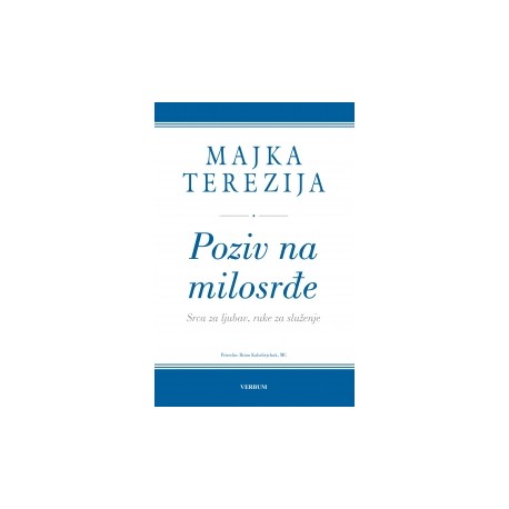 Majka Terezija - Poziv na milosrđe