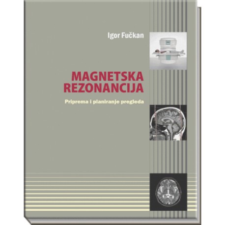 MAGNETSKA REZONANCIJA - Priprema i planiranje pregleda