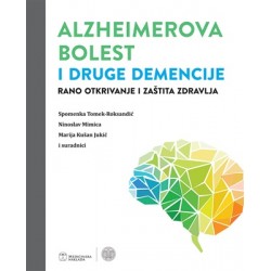 ALZHEIMEROVA BOLEST I DRUGE DEMENCIJE Rano otkrivanje i zaštita zdravlja