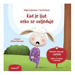 KAD JE LJUT, ZEKO SE OZLIJEDI - slikovnica