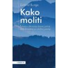 KAKO MOLITI