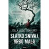 SLATKO SNIVAJ, VRBO MALA
