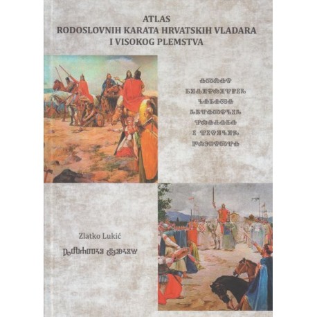 ATLAS RODOSLOVNIH KARATA HRVATSKIH VLADARA I VISOKOG PLEMSTVA