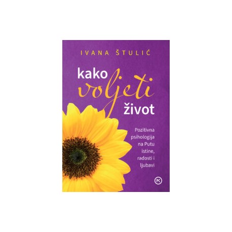 KAKO VOLJETI ŽIVOT