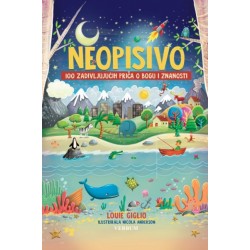 NEOPISIVO- 100 zadivljujućih priča o Bogu i znanosti