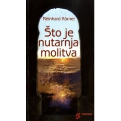 ŠTO JE NUTARNJA MOLITVA