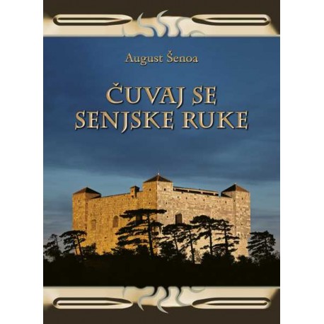 ČUVAJ SE SENJSKE RUKE