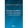 ZNANJE O POLITICI I HRVATSKA POLITOLOGIJA U EUROPSKOM KONTEKSTU